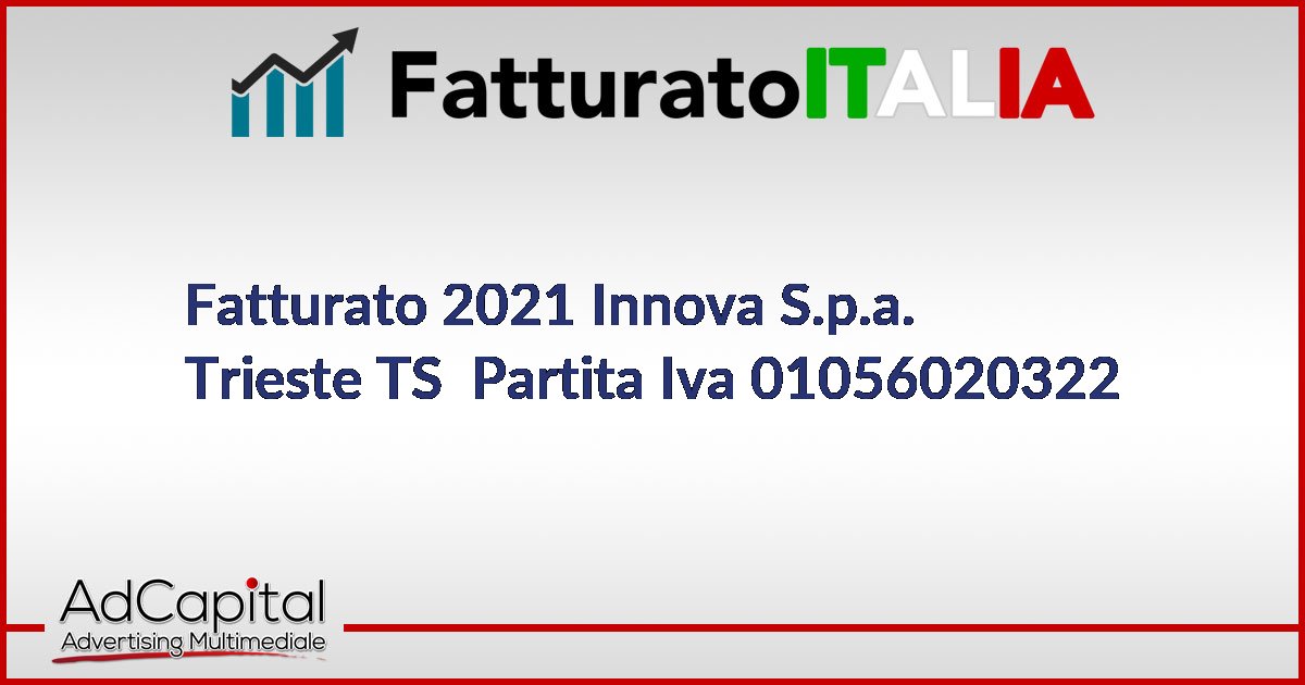 Innova S P A Fatturato E Bilancio Trieste P Iva 01056020322