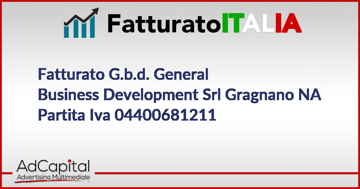 Fatturato G.b.d. General Business Development Srl Gragnano NA Partita ...