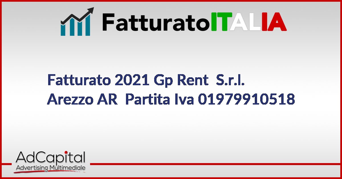 Fatturato Gp Rent S.r.l. Arezzo AR Partita Iva 01979910518