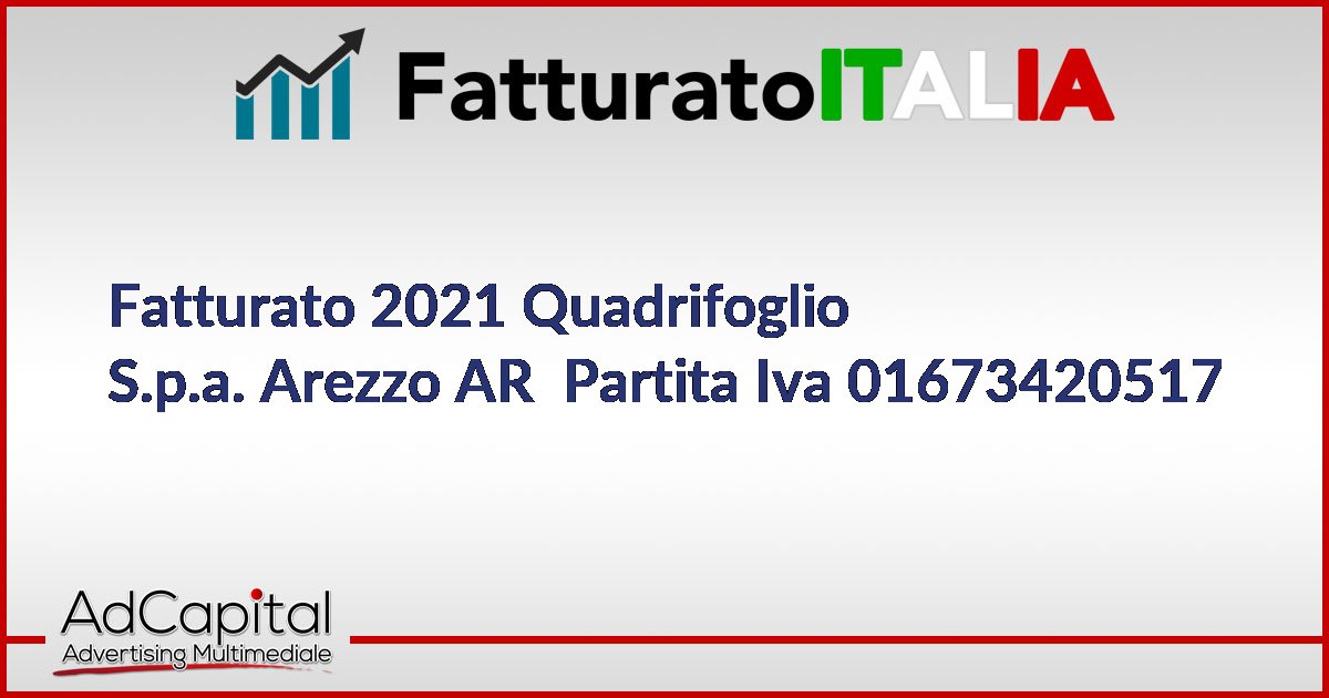 Quadrifoglio S.p.a. Fatturato e Bilancio Arezzo P.Iva 01673420517